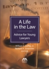 Image for A Life In The Law : Advice For Young Lawyers