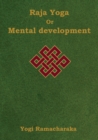 Image for Raja Yoga or Mental development : A Series of Lessons in Raja Yoga (Large Print Edition)