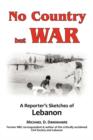 Image for No Country But War : A Reporter&#39;s Sketches of Lebanon