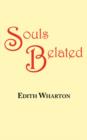 Image for Souls Belated : A Story by Edith Wharton