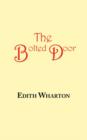 Image for The Bolted Door : A Story by Edith Wharton