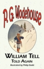 Image for William Tell Told Again - From the Manor Wodehouse Collection, a Selection from the Early Works of P. G. Wodehouse