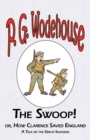 Image for The Swoop! or How Clarence Saved England - From the Manor Wodehouse Collection, a selection from the early works of P. G. Wodehouse