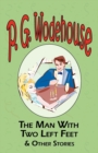 Image for The Man with Two Left Feet &amp; Other Stories - From the Manor Wodehouse Collection, a Selection from the Early Works of P. G. Wodehouse