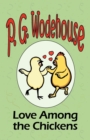 Image for Love Among the Chickens - From the Manor Wodehouse Collection, a selection from the early works of P. G. Wodehouse