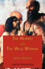 Image for The Hermit and the Wild Woman &amp; Other Stories - Tales by Edith Wharton