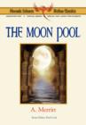 Image for The Moon Pool - Phoenix Science Fiction Classics (with Notes and Critical Essays)