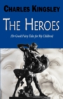 Image for The Heroes (or Greek Fairy Tales for My Children)