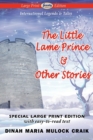 Image for The Little Lame Prince &amp; Other Stories (Large Print Edition)