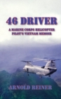 Image for 46 Driver a Marine Corps Helicopter Pilot&#39;s Vietnam Memoir