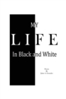 Image for My Life In Black &amp; White