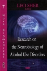 Image for Research on the neurobiology of alcohol use disorders