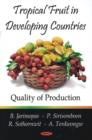 Image for Tropical Fruit in Developing Countries : Quality of Production