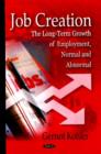 Image for Job creation  : the long-term growth of employment, normal and abnormal