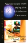Image for Neuropsychology within the Inpatient Rehabilitation Environment