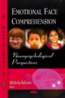 Image for Emotional Face Comprehension : Neuropsychological Perspectives
