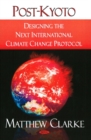 Image for Post-Kyoto  : designing the next international climate change protocol