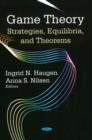 Image for Game Theory : Strategies, Equilibria, &amp; Theorems
