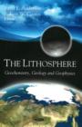 Image for The lithosphere  : geochemistry, geology and geophysics