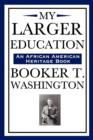 Image for My Larger Education (an African American Heritage Book)