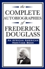 Image for The Complete Autobiographies of Frederick Douglas (An African American Heritage Book)