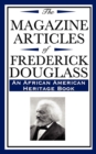 Image for The Magazine Articles of Frederick Douglass (an African American Heritage Book)