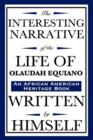 Image for The Interesting Narrative of the Life of Olaudah Equiano : Written by Himself (an African American Heritage Book)