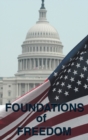 Image for Foundations of Freedom : Common Sense, the Declaration of Independence, the Articles of Confederation, the Federalist Papers, the U.S. Constitu