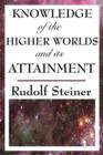 Image for Knowledge of the Higher Worlds and Its Attainment