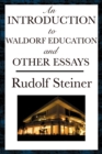 Image for An Introduction to Waldorf Education and Other Essays