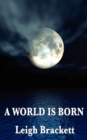 Image for A World Is Born