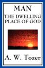 Image for Man : The Dwelling Place of God