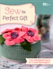 Image for Sew the perfect gift  : 30 handmade projects from top designers
