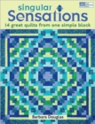 Image for Singular sensations  : 14 great quilts from one simple block