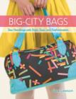 Image for Big-city bags  : sew handbags with style, sass, and sophistication
