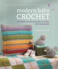 Image for Modern baby crochet  : patterns for decorating, playing, and snuggling