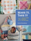 Image for Make it, take it  : 16 cute and clever projects to sew with friends