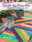 Image for Learn to Quilt-As-You-Go : 14 Projects You Can Finish Fast
