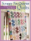 Image for Scrappy Fat Quarters : Favorite Projects from Fons &amp; Porter