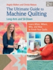 Image for The ultimate guide to machine quilting  : long-arm and sit-down - learn when, where, why, and how to finish your quilts