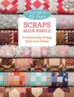 Image for Scraps made simple  : 15 sensationally scrappy quilts from precuts