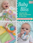 Image for Baby Bliss : Adorable Gifts, Quilts, and Wearables for Wee Ones