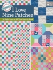 Image for Block-Buster Quilts - I Love Nine Patches : 16 Quilts from an All-Time Favorite Block