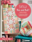 Image for Sew This and That! : 13 Quick-To-Make Quilted Projects