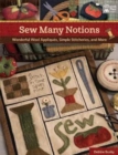 Image for Sew many notions  : wonderful wool appliques, simple stitcheries, and more
