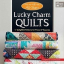 Image for Lucky charm quilts  : 17 delightful patterns for precut 5&quot; squares