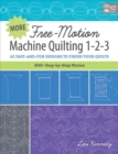 Image for More Free-Motion Machine Quilting 1-2-3 : 62 Fast-And-Fun Designs to Finish Your Quilts