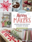 Image for Moda All-Stars - Merry Makers : Patchwork Quilts and Projects to Celebrate the Season