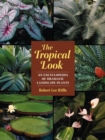 Image for The Tropical Look