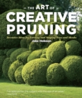 Image for The art of pruning  : how to train and shape trees and shrubs